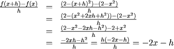 (f(x+h)-f(x))/h=([2-(x+h)^2]-[2-x^2])/h=([2-(x^2+2xh+h^2)]-[2-x^2])/h=((2-x^2-2xh-h^2)-2+x^2)/h=(-2xh-h^2)/h=h(-2x-h)/h=-2x-h.