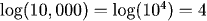 log(10,000) = log(10^4) = 4