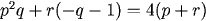 p^2q + r(-q-1) = 4(p+r)