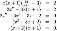 2x(x(x+1))/(x+1) - 3x(x+1) = 2x(x+1)/x^2+x, so 2x^2-3x^2-3x=2, or -x^2-3x-2 = 0, so (x+2)(x+1)=0