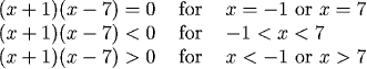 (x+1)(x-7)=0 for x=-1 or x=7, (x+1)(x-7)<0 for -1<x<7, and (x+1)(x-7)>0 for x<-1 or x>7.