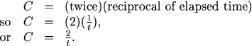 C = (twice)(reciprocal of elapsed time), so C = 2(1/t) = 2/t