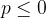 p\le0
