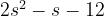 2s^2-s-12