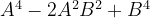 A^4 - 2A^2 B^2 + B^4