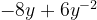-8y+6y^{-2}