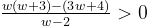 {w(w+3)-(3w+4)\over w-2}>0