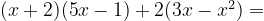 (x+2)(5x-1)+2(3x - x^2) =