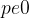 p e0