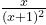 x\over (x+1)^2