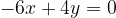 -6x+4y=0