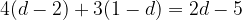 4(d-2)+3(1-d)=2d-5