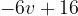 -6v+16