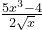 5x^3-4\over 2\sqrt x
