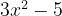 3x^2-5