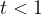 t<1