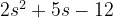 2s^2+5s-12