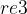 r e3