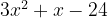 3x^2+x-24
