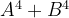 A^4 + B^4