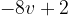 -8v+2