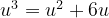 u^3=u^2+6u