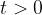 t>0