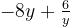 -8y + {6\over y}