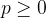 p\ge0