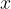 x